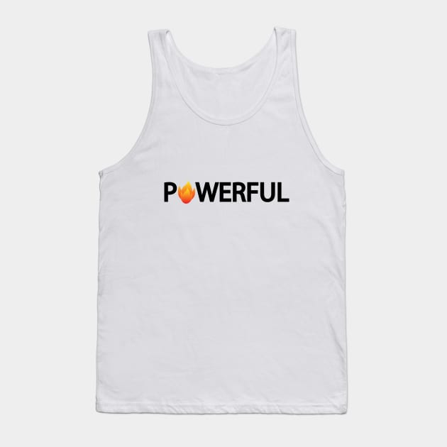 Powerful having power creative artwork Tank Top by CRE4T1V1TY